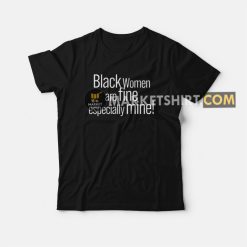 Black Women Are Fine Especially Mine T-shirt