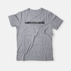 Competitive Talking T-shirt