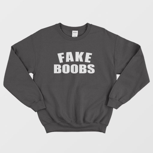 Fake Boobs Sweatshirt