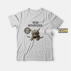 Meow Motherfucker T-shirt