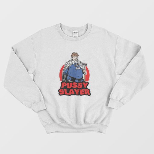 Pussy Slayer Sweatshirt
