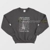 Remy I Don't Wanna Cook Anymore I Want To Die Sweatshirt