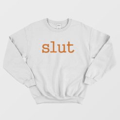 Slut Sweatshirt