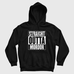 Straight Outta Mordor Hoodie Lord of The Rings