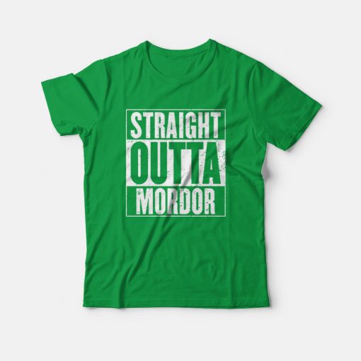 Straight Outta Mordor T-shirt Lord of The Rings