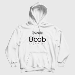 The Invention of The World Boob Hoodie