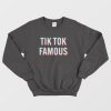 Tik Tok Famous Sweatshirt