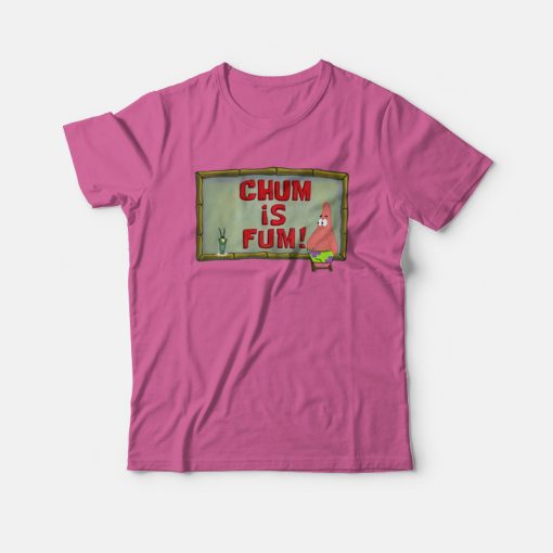 Chum Is Fum Patrick Star Plankton T-shirt SpongeBob SquarePants