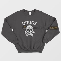 Drugs Skull Sweatshirt