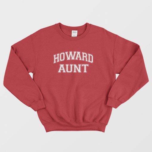 Howard Aunt Sweatshirt