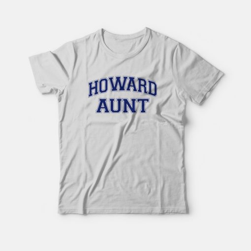Howard Aunt T-Shirt