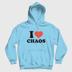 I Love Chaos Hoodie