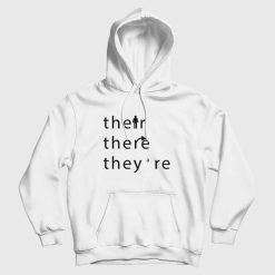 Their There They Are Hoodie