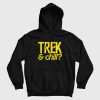 Trek and Chill T-shirt Hoodie Star Trek and Chill