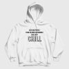 Why Do People Find Silence Awkward Like Just Chill Hoodie