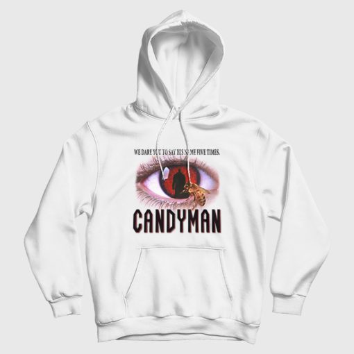 Candyman We Dare You To Say His Name Five Times Hoodie Candyman 90's Horror Movie