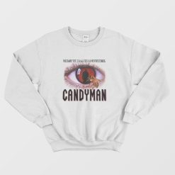 Candyman We Dare You To Say His Name Five Times Sweatshirt Candyman 90's Horror Movie