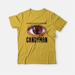 Candyman We Dare You To Say His Name Five Times T-Shirt Candyman 90's Horror Movie