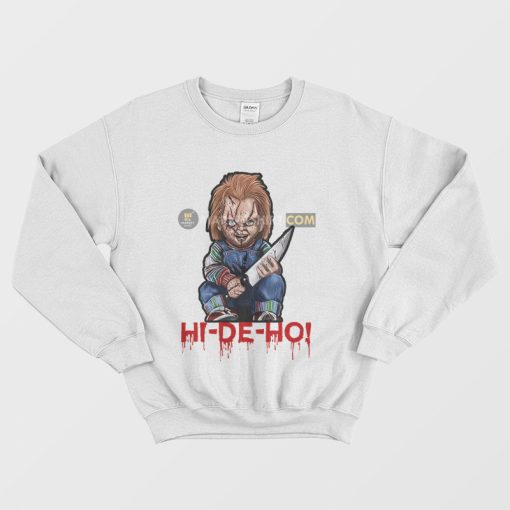 Chucky Hi De Ho Sweatshirt