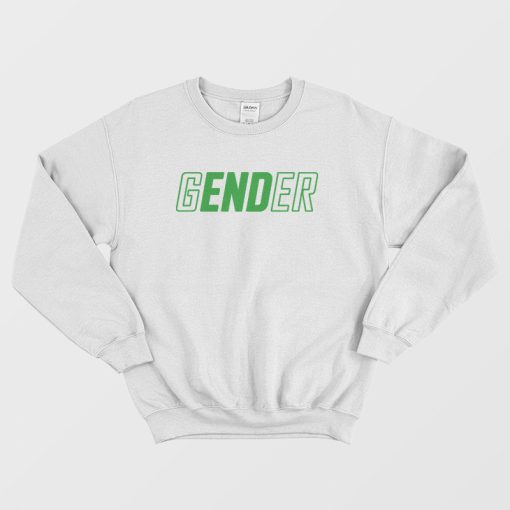 End Gender Sweatshirt Gender End