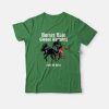 Horses Hate Global Warming and So Do I T-Shirt