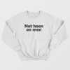 Not Keen On Men Sweatshirt