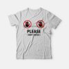 Please Don't Touch T-shirt