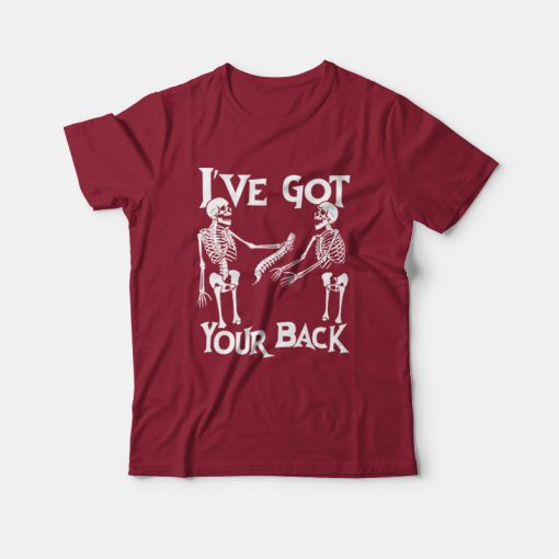 Skeleton I've Got Your Back T-Shirt
