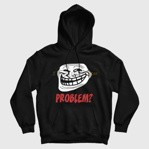 Troll Face Problem Hoodie