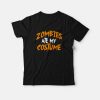 Zombies Ate My Costume T-Shirt