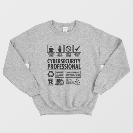 Cybersecurity Professional Not a Hacker Sweatshirt