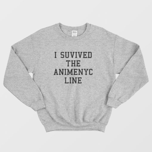 I Suvived The Animenyc Line Sweatshirt