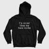 I'm Nicer Than My Face Looks Hoodie
