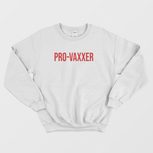 Pro Vaxxer Sweatshirt
