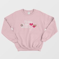 Texas Is For Lovers Sweatshirt