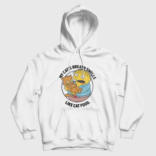 The Simpsons Ralph My Cat's Breath Smells Like Cat Food Hoodie
