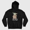 Baby Yoda The Mandalorian The Child Don't Make Me Use The Force Hoodie