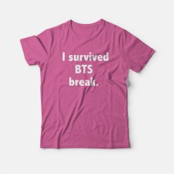 I Survived BTS Break T-Shirt