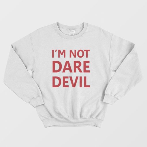 I'm Not Dare Devil Sweatshirt Matt Murdock Cosplay