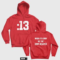 13 Second When It's Grim Be The Grim Reaper Patrick Mahomes Hoodie