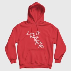 Avril Lavigne Love It When You Hate Me Hoodie