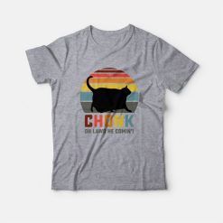 Chonk Oh Lawd He Comin' T-Shirt