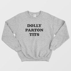 Dolly Parton Tits Sweatshirt