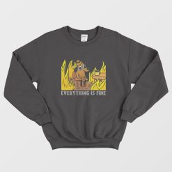 Everything Is Fine Dog Drinking Coffee Burning Sweatshirt