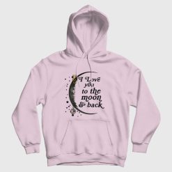 I Love You To The Moon and Back Hoodie Matching Couple Left