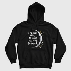 I Love You To The Moon and Back Hoodie Matching Couple Right