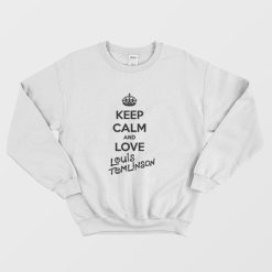 Keep Calm and Love Louis Tomlinson Sweatshirt
