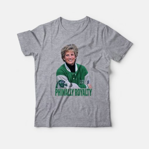 Phinally Royalty Princess Diana The Philadelphia Eagles T-Shirt