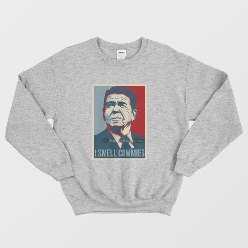 Ronald Reagan I Smell Commies Political Humor Funny Sweatshirt