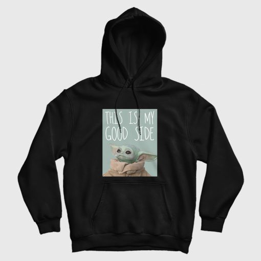 Star Wars The Mandalorian The Child This Is My Good Side Hoodie